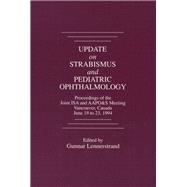 Update on Strabismus and Pediatric Ophthalmology Proceedings of the June, 1994 Joint ISA and AAPO&S Meeting, Vancouver, Canada by Gunnar Lennerstrand; Shinobu Awaya, 9781003575207