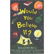 Would You Believe It by Agnew, Kate; Parsons, Garry, 9781405205207