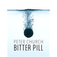 Bitter Pill by Church, Peter, 9781946395207