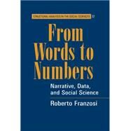 From Words to Numbers: Narrative, Data, and Social Science by Roberto Franzosi, 9780521815208
