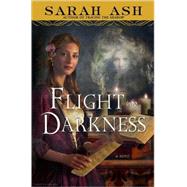 Flight into Darkness by ASH, SARAH, 9780553805208