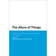 The Allure of Things: Process and Object in Contemporary Philosophy by Faber, Roland; Goffey, Andrew, 9781472525208