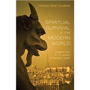 Spiritual Survival in the Modern World by Swafford, Andrew Dean, 9781498295208
