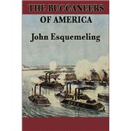 The Buccaneers of America by Esquemeling, John, 9781604595208
