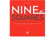 Nine Squares How to be the best at what you do by creating calmness and a sense of direction by Bentzen, Ole, 9781912555208