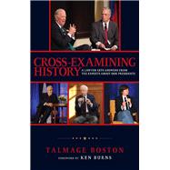 Cross-examining History by Boston, Talmage; Burns, Ken, 9781942945208