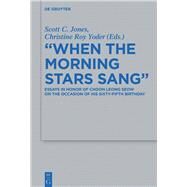 When the Morning Stars Sang by Jones, Scott C.; Yoder, Christine Roy, 9783110425208
