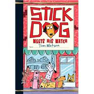 Stick Dog Meets His Match by Watson, Tom, 9780062685209
