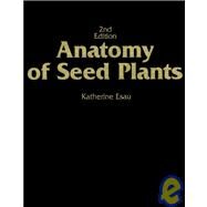 ANATOMY OF SEED PLANTS by Esau, Katherine, 9780471245209