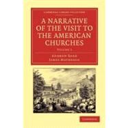 A Narrative of the Visit to the American Churches by Reed, Andrew; Matheson, James, 9781108045209