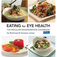 Eating For Eye Health The Macular Degeneration Cookbook by Buttrose, Ita; Jones, Vanessa, 9781742575209