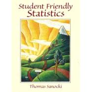 Student Friendly Statistics by Sanocki, Thomas, 9780130265210