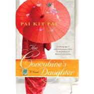 The Concubine's Daughter A Novel by Pai Kit Fai, 9780312355210
