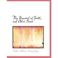 The Renewal of Youth, and Other Poems by Myers, Frederic William Henry, 9780554605210