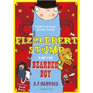 Fizzlebert Stump and the Bearded Boy by Harrold, A.F., 9781408835210