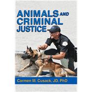 Animals and Criminal Justice by Cusack,Carmen M., 9781412865210