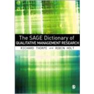 The SAGE Dictionary of Qualitative Management Research by Richard Thorpe, 9781412935210