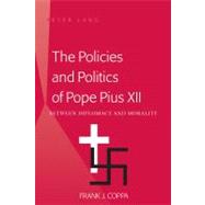 The Policies and Politics of Pope Pius XII by Coppa, Frank J., 9781433105210