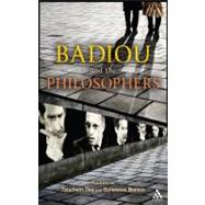 Badiou and the Philosophers Interrogating 1960s French Philosophy by Tho, Tzuchien; Bianco, Giuseppe, 9781441195210