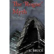 The Rogue Myth by Bruce, J. C.; Faasen, Nina, 9781449595210