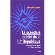 Le scandale oubli de la IIIe Rpublique by Emmanuel Thibot, 9782100815210