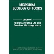 Factors Affecting Life and Death of Microorganisms by International Commission on Microbial Specifications for Foods, 9780123635211