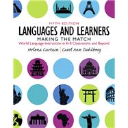 Languages and Learners: Making the Match: World Language Instruction in K-8 Classrooms and Beyond by Curtain; Dahlberg, 9780132855211