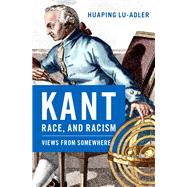 Kant, Race, and Racism Views from Somewhere by Lu-Adler, Huaping, 9780197685211