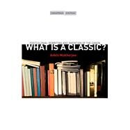 What Is a Classic? by Mukherjee, Ankhi, 9780804785211