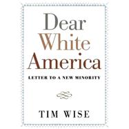 Dear White America by Wise, Tim J., 9780872865211