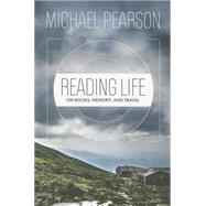 Reading Life by Pearson, Michael, 9780881465211