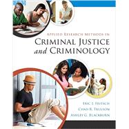 Applied Research Methods in Criminal Justice and Criminology with Connect Access Card by Fritsch, Eric; Trulson, Chad; Blackburn, Ashley, 9781259575211