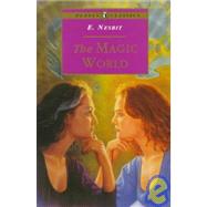 The Magic World by Nesbit, Edith, 9781439515211