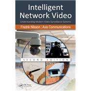 Intelligent Network Video: Understanding Modern Video Surveillance Systems, Second Edition by Nilsson; Fredrik, 9781466555211