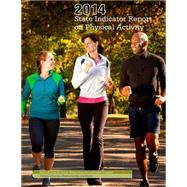 2014 State Indicator Report on Physical Activity by National Center for Chronic Disease Prevention and Health Promotion; Penny Hill Press, 9781523355211