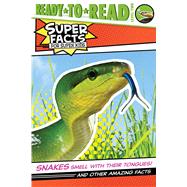 Snakes Smell with Their Tongues! And Other Amazing Facts (Ready-to-Read Level 2) by Feldman, Thea; Cosgrove, Lee, 9781534485211