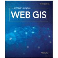 Getting to Know Web Gis by Fu, Pinde, 9781589485211