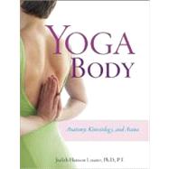 Yogabody Anatomy, Kinesiology, and Asana by Lasater, Judith Hanson, 9781930485211