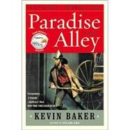 Paradise Alley: A Novel by Baker, Kevin, 9780060955212