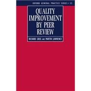 Quality Improvement by Peer Review by Grol, Richard; Lawrence, Martin, 9780192625212