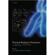 Practical Radiation Protection in Healthcare by Martin, Colin J; Sutton, David G, 9780199655212