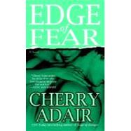 Edge of Fear A Novel by ADAIR, CHERRY, 9780345485212