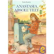 Anastasia, Absolutely by Lowry, Lois, 9780395745212