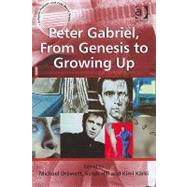 Peter Gabriel, From Genesis to Growing Up by Hill,Sarah;Drewett,Michael, 9780754665212