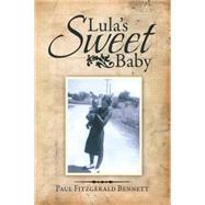 Lula's Sweet Baby by Bennett, Paul Fitzgerald, 9781499075212