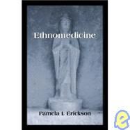 Ethnomedicine by Erickson, Pamela I., 9781577665212