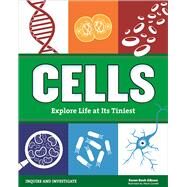Cells Experience Life at Its Tiniest by Bush Gibson, Karen; Cornell, Alexis, 9781619305212