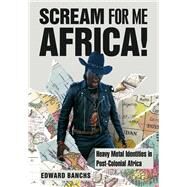 Scream for Me, Africa! by Edward Banchs, 9781789385212