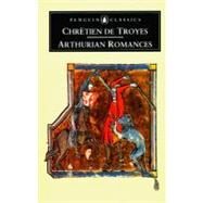 Arthurian Romances by Chretien de Troyes (Author); Kibler, William W. (Translator); Kibler, William W. (Introduction by), 9780140445213