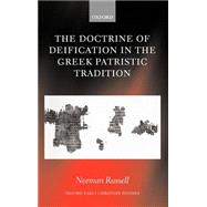 The Doctrine Of Deification In The Greek Patristic Tradition by Russell, Norman, 9780199265213